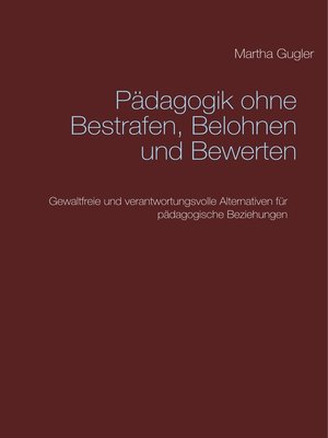 cover image of Pädagogik ohne bestrafen, belohnen und bewerten